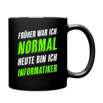 Informatiker Informatik Lustiger Spruch - Tasse einfarbig - Schwarz - Rechts
