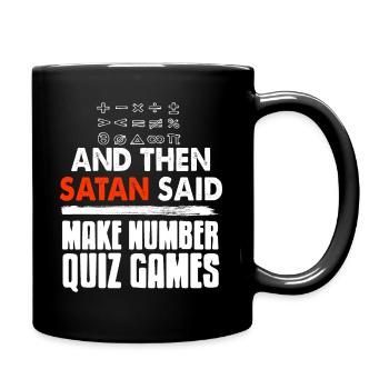 Then Satan Said Make Number Quiz Games Funny - Full Colour Mug - black - Right