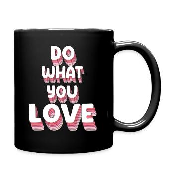 Do What You Love - Tasse einfarbig - Schwarz - Rechts