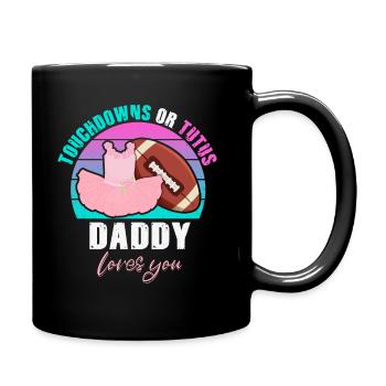 Touchdowns or Tutus Daddy Loves You - Tasse einfarbig - Schwarz - Rechts