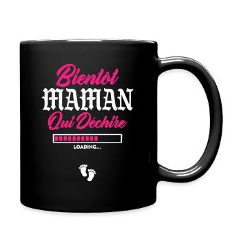 Bientôt Maman qui déchire - Mug uni - noir - Droite