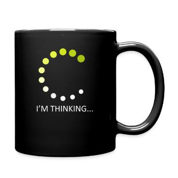 I'm Thinking Stand By, I'm Processing This - Full Colour Mug - black - Right
