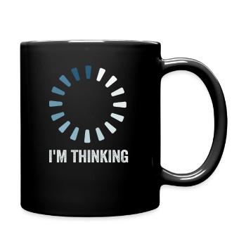 I'm Thinking Stand By, I'm Processing This - Tasse einfarbig - Schwarz - Rechts