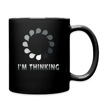 I'm Thinking Stand By, I'm Processing This - Full Colour Mug - black - Right