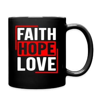 Faith Hope Love - Glaube Hoffnung Liebe - Tasse einfarbig - Schwarz - Rechts