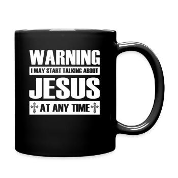 Warning I May Start Talking About Jesus - Full Colour Mug - black - Right
