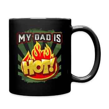 Hot Dad, My Dad is Hot, funny saying Father's Day - Full Colour Mug - black - Right