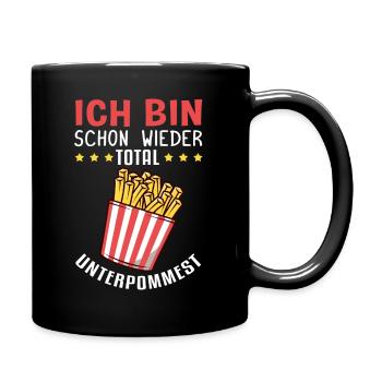 Ich bin schon wieder total unterpommest - Pommes G - Tasse einfarbig - Schwarz - Rechts