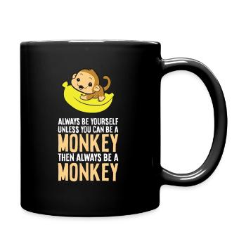 Sei immer du selbst, außer du kannst ein Affe sein - Tasse einfarbig - Schwarz - Rechts