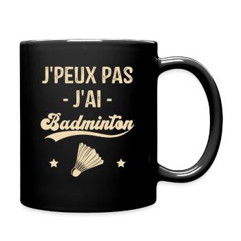 Je Peux Pas J'ai Badminton - Mug uni - noir - Droite