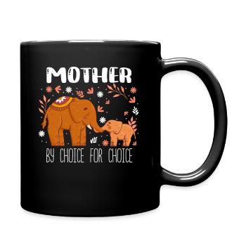 Mother By Choice For Choice Pro Choice Feminist - Tasse einfarbig - Schwarz - Rechts