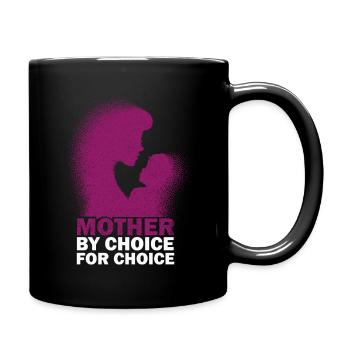 Mother By Choice For Choice Pro Choice Feminist - Tasse einfarbig - Schwarz - Rechts