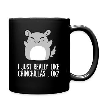 Ich mag Chinchillas einfach sehr, okay, lustiges - Tasse einfarbig - Schwarz - Rechts