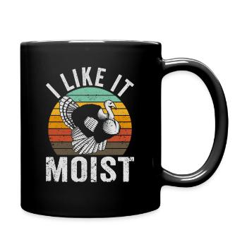 Ich mag es feucht Truthahn Tag lustig Thanksgiving - Tasse einfarbig - Schwarz - Rechts