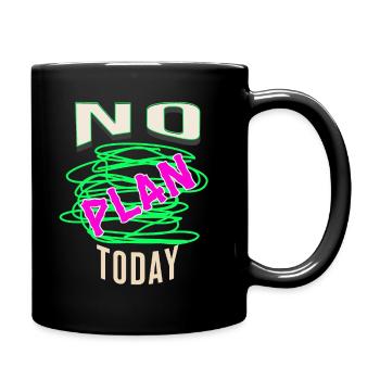 aujourd’hui pas de plan aucune idée désemparée au hasard - Mug uni - noir - Droite