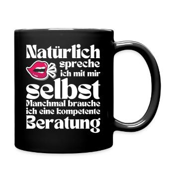 Natürlich spreche ich mit mir selbst! | Lustig - Tasse einfarbig - Schwarz - Rechts