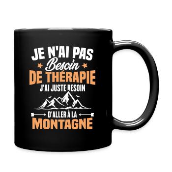 Cadeau J'ai juste besoin d'aller à la montagne - Mug uni - noir - Droite