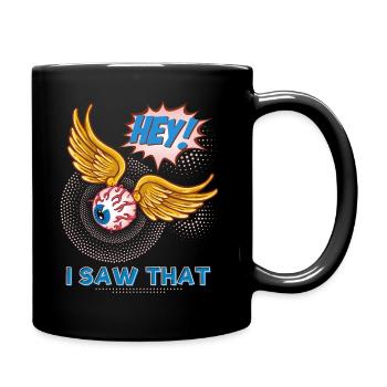 Alles sehende Auge, I-Saw-That, lustiger Spruch - Tasse einfarbig - Schwarz - Rechts