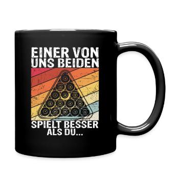Billard - Einer von uns beiden spielt besser als d - Tasse einfarbig - Schwarz - Rechts