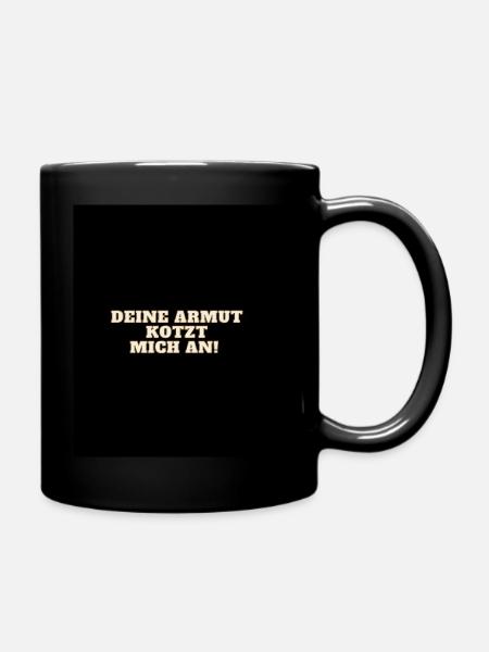 Deine Armut - Tasse einfarbig - Schwarz