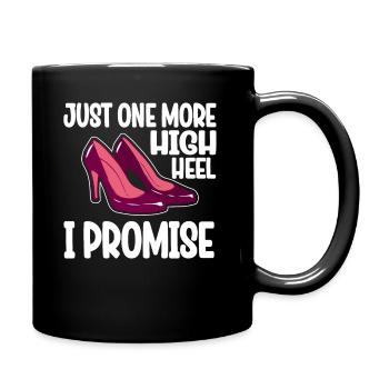 Just One More High Heel I Promise - Tasse einfarbig - Schwarz - Rechts