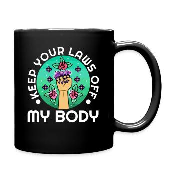 Keep your laws off my body - Full Colour Mug - black - Right