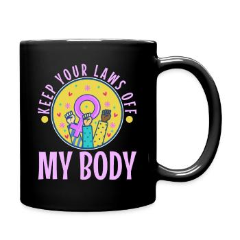 Gardez vos lois hors de mon corps - Mug uni - noir - Droite