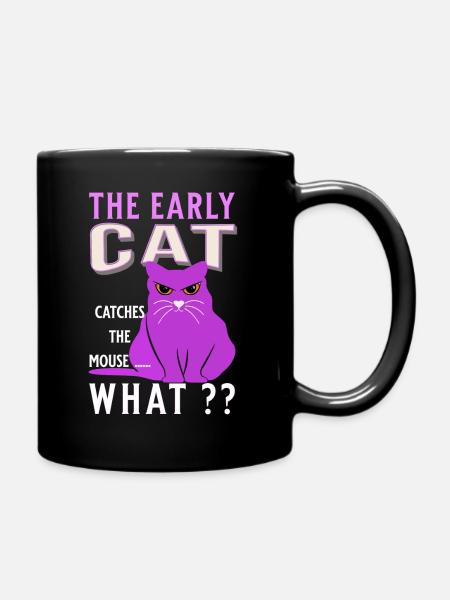 the early cat catches the mouse what? funny cat - Full Colour Mug - black