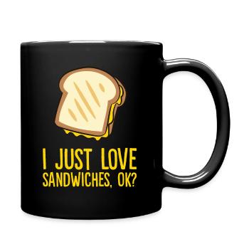 Sandwich - I just love sandwiches, ok? - Tasse einfarbig - Schwarz - Rechts