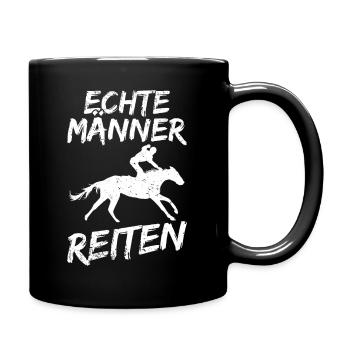 Echte Männer Reiten - Pferdesport Reiter Spruch - Tasse einfarbig - Schwarz - Rechts