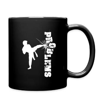 Problem Karate Kampfsportarten Kämpfen - Tasse einfarbig - Schwarz - Rechts