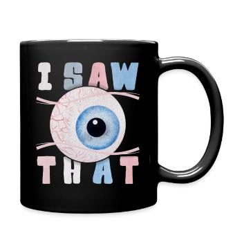 J’ai vu ça, tout voyant l’œil, drôle de dicton - Mug uni - noir - Droite