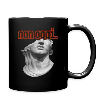 David - Non Ogg - Nicht heute - David Michelangelo - Tasse einfarbig - Schwarz - Rechts
