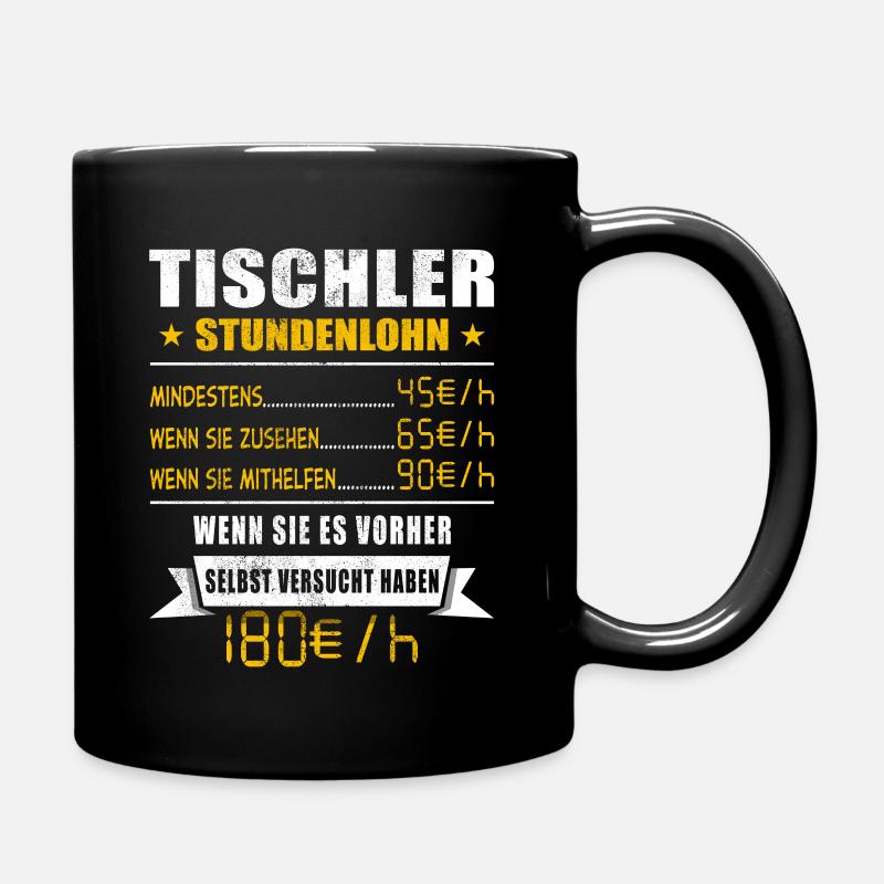 Tischler Stundenlohn Zimmerer - Tasse einfarbig - Schwarz