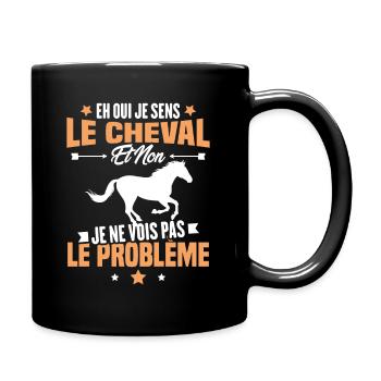 Je sens le cheval et non je ne vois le problème - Mug uni - noir - Droite