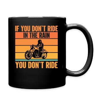 Wenn Sie Nicht Im Regen Fahren Fahren Sie Nicht - Tasse einfarbig - Schwarz - Rechts