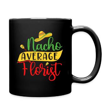Nacho durchschnittlicher Florist - Tasse einfarbig - Schwarz - Rechts