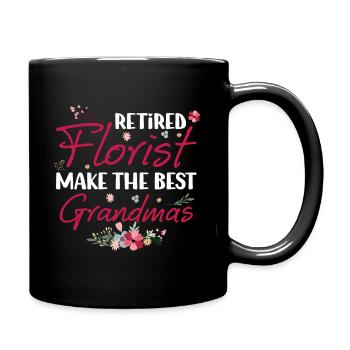 Floristen Im Ruhestand Machen Die Besten Omas - Tasse einfarbig - Schwarz - Rechts