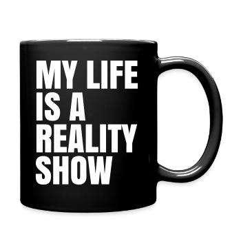 my life is a reality show realityshow - Full Colour Mug - black - Right
