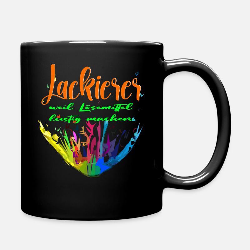 Lackierer Lösemittel machen lustig - Tasse einfarbig - Schwarz