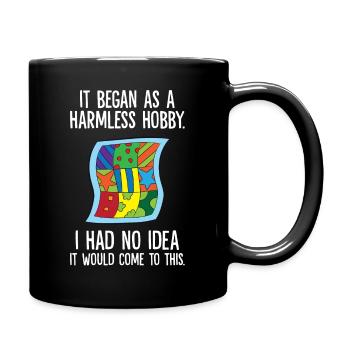 It Began As A Harmless Hobby Sewing Quilting - Full Colour Mug - black - Right