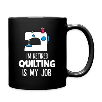 Je suis retraité La courtepointe est mon travail Passe-temps à la retraite - Mug uni - noir - Droite