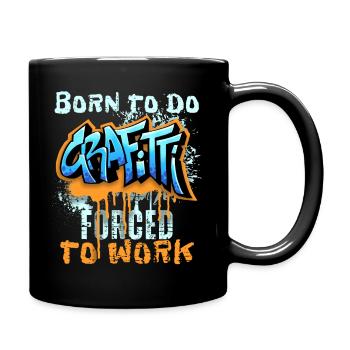 Graffiti style, funny saying Born-to-do-Grafitti - Full Colour Mug - black - Right