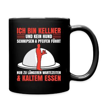 Ich Bin Kellner Und Kein Hund Schnipsen & Pfeifen - Tasse einfarbig - Schwarz - Rechts