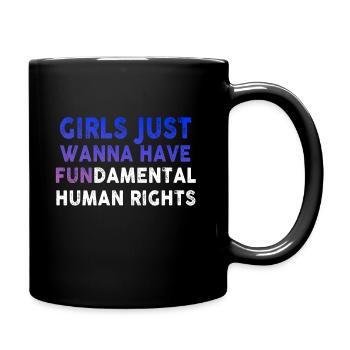 Girls Just Wanna Have Fundamental Human Rights - Full Colour Mug - black - Right