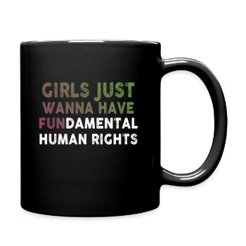 Girls Just Wanna Have Fundamental Human Rights - Full Colour Mug - black - Right