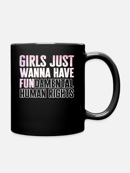 Le ragazze vogliono solo avere diritti umani fondamentali - Tazza monocolore - nero