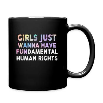 Girls Just Wanna Have Fundamental Human Rights - Full Colour Mug - black - Right