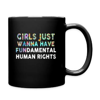 Girls Just Wanna Have Fundamental Human Rights - Full Colour Mug - black - Right