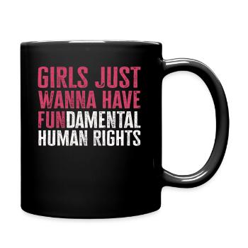 Girls Just Wanna Have Fundamental Human Rights - Full Colour Mug - black - Right